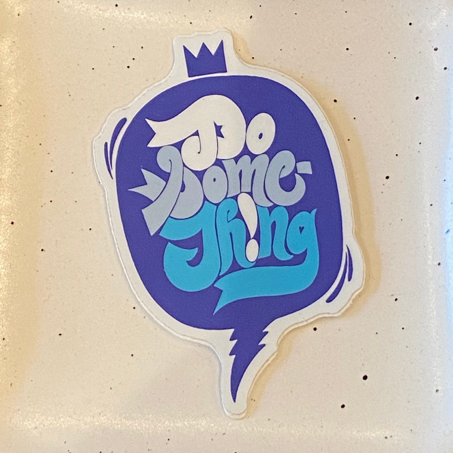 DO SOMETHING Sticker